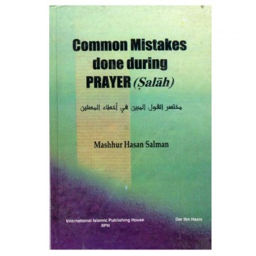 Common Mistakes Done During Prayer (Salah)